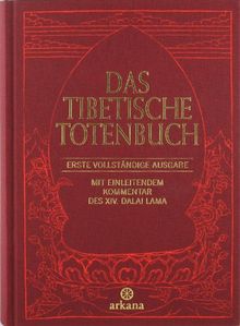 Das Tibetische Totenbuch: Erste vollständige Ausgabe - Mit einleitendem Kommentar des XIV. Dalai Lama