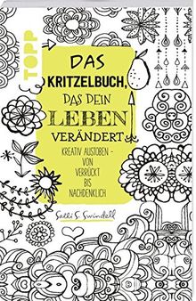 Das Kritzelbuch, das dein Leben verändert: Kreativ austoben - von verrückt bis nachdenklich von Swindell, Salli S.  | Buch | Zustand wie neu
