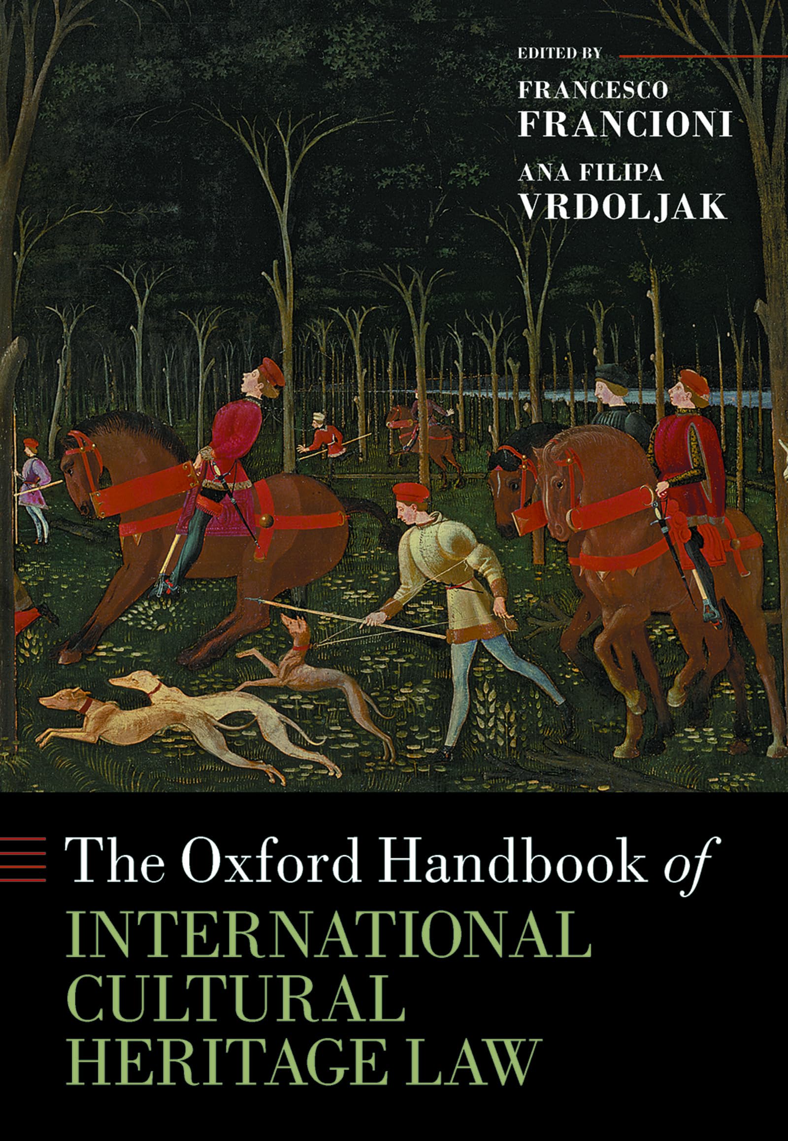 Oxford Handbook of International Cultural Heritage Law (Oxford Handbooks)