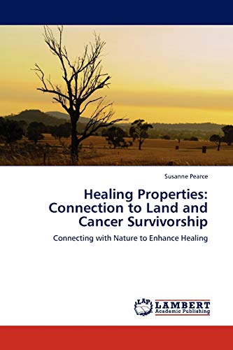 Healing Properties: Connection to Land and Cancer Survivorship: Connecting with Nature to Enhance Healing