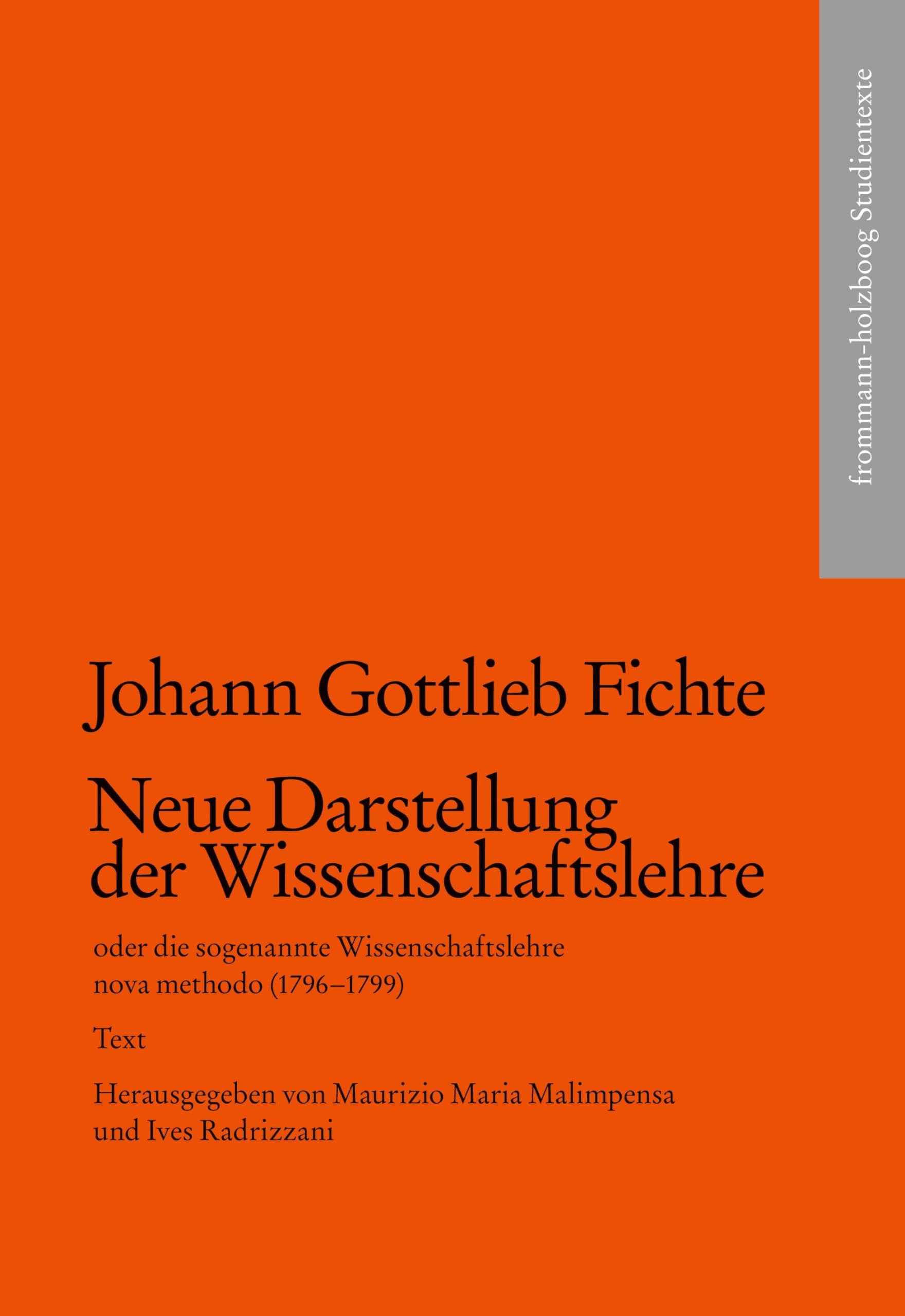 Neue Darstellung der Wissenschaftslehre oder die sogenannte Wissenschaftslehre nova methodo (1796–1799) (frommann-holzboog Studientexte)