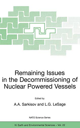 Remaining Issues in the Decommissioning of Nuclear Powered Vessels: Including Issues Related to the Environmental Remediation of the Supporting Infrastructure (NATO Science Series: IV:, 22, Band 22)