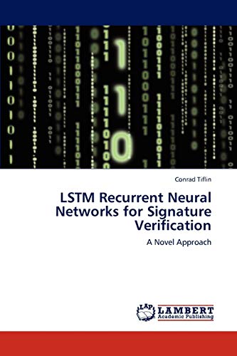 LSTM Recurrent Neural Networks for Signature Verification: A Novel Approach