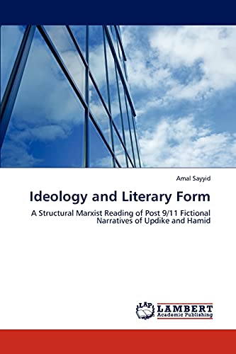 Ideology and Literary Form: A Structural Marxist Reading of Post 9/11 Fictional Narratives of Updike and Hamid
