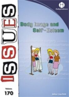 Body Image and Self-esteem (Issues Series)