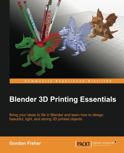 Gordon Fisher Blender 3D Printing Essentials