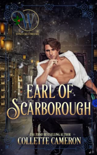 Earl of Scarborough: Wicked Earls' Club Book 21 (Seductive Scoundrels, Band 9)