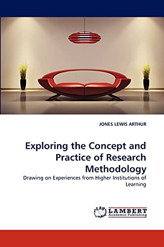 Exploring the Concept and Practice of Research Methodology: Drawing on Experiences from Higher Institutions of Learning
