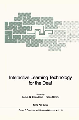 Interactive Learning Technology for the Deaf: Proceedings of the NATO Advanced Research Workshop on Interactive Learning Technology for the Deaf, held ... 1991 (Nato ASI Subseries F:, 113, Band 113)
