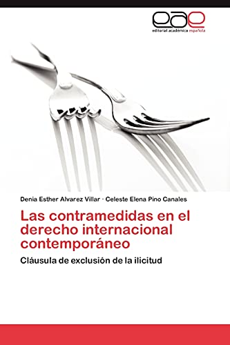 Las contramedidas en el derecho internacional contemporáneo: Cláusula de exclusión de la ilicitud