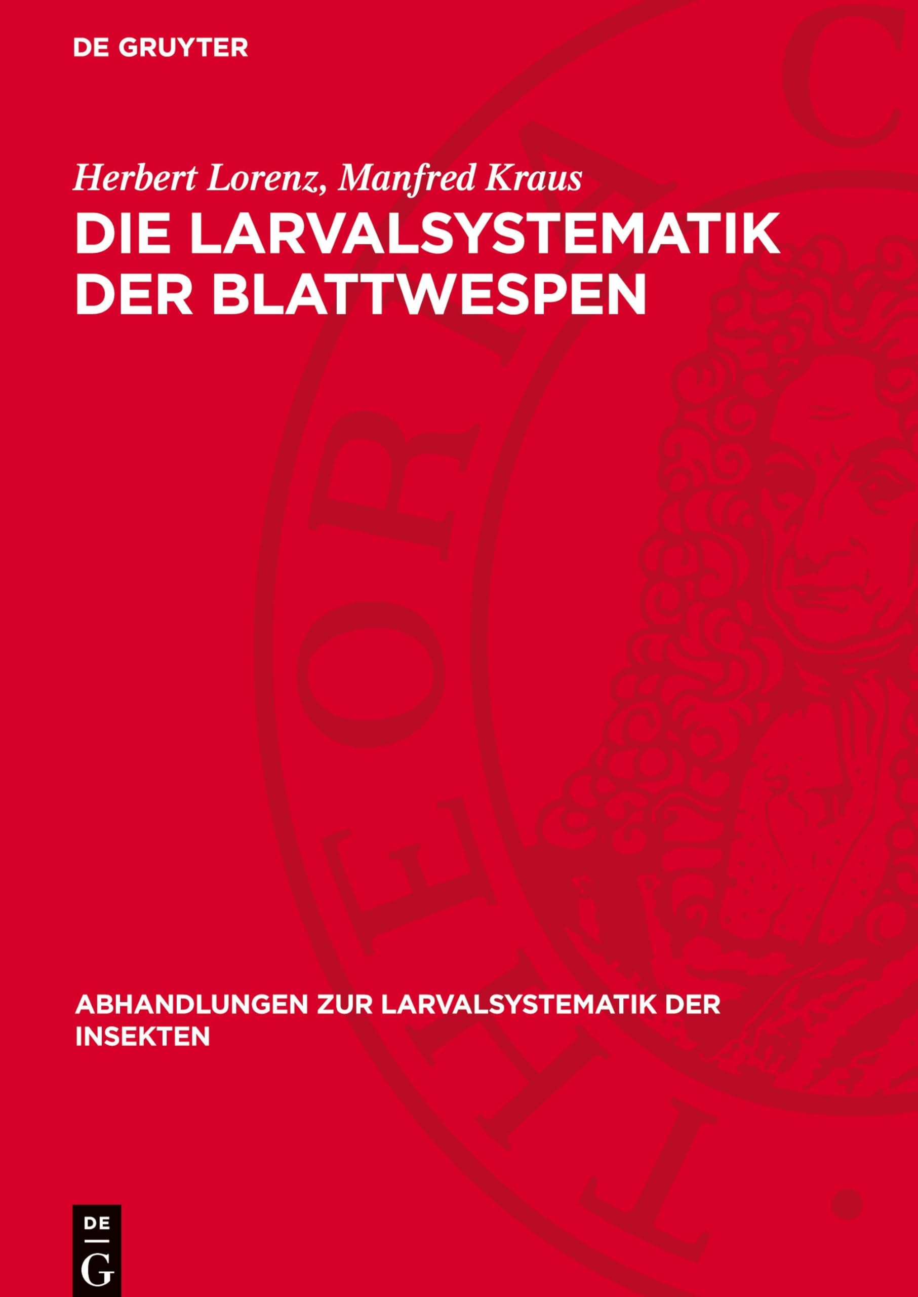 Die Larvalsystematik der Blattwespen: (Tenthredinoidea und Megalodontoidea) (Abhandlungen Zur Larvalsystematik der Insekten)