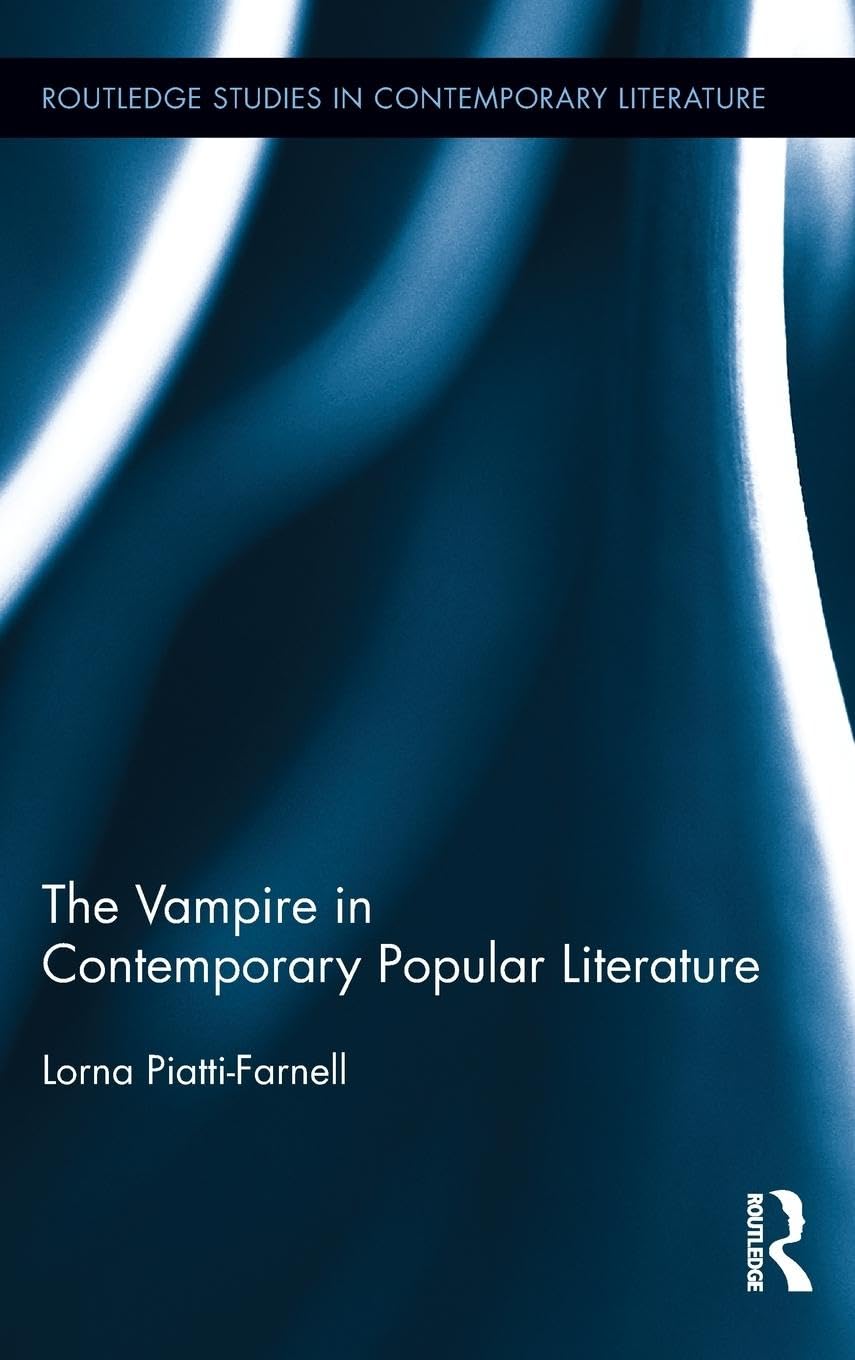 The Vampire in Contemporary Popular Literature (Routledge Studies in Contemporary Literature, 12, Band 12)