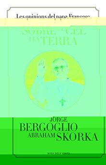 Sobre el cel i la terra: Les opinions del papa Francesc (Divulgació)