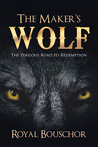 The Maker’s Wolf: The Perilous Road to Redemption