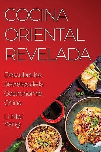 Cocina Oriental Revelada: Descubre los Secretos de la Gastronomía China