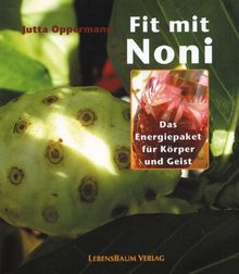 Fit mit Noni: Das Energiepaket für Körper und Geist