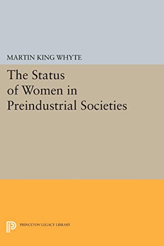 The Status of Women in Preindustrial Societies (Princeton Legacy Library)