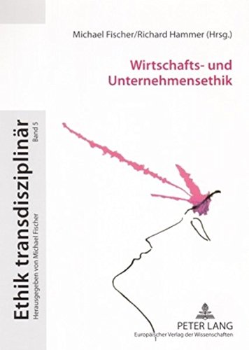 Wirtschafts- und Unternehmensethik (Ethik transdisziplinär)