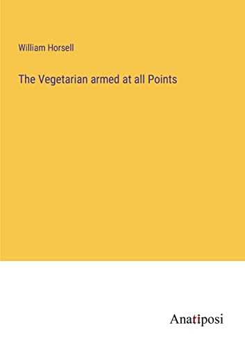 The Vegetarian armed at all Points