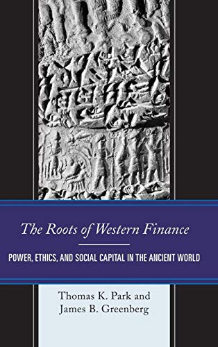 The Roots of Western Finance: Power, Ethics, and Social Capital in the Ancient World