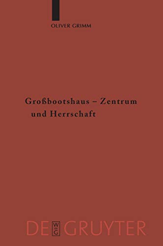 Großbootshaus - Zentrum und Herrschaft: Zentralplatzforschung in der nordeuropäischen Archäologie (1.-15. Jahrhundert) (Ergänzungsbände zum Reallexikon der Germanischen Altertumskunde, 52)