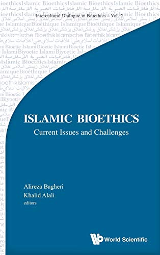 Islamic Bioethics: Current Issues and Challenges (Intercultural Dialogue in Bioethics, Band 2)