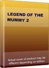 LEGEND OF THE MUMMY 2