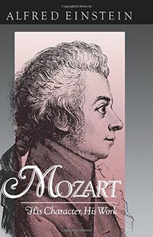 Mozart: His Character, His Work (Galaxy Books, Band 162)