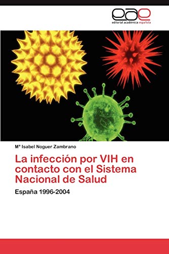 La infección por VIH en contacto con el Sistema Nacional de Salud: España 1996-2004