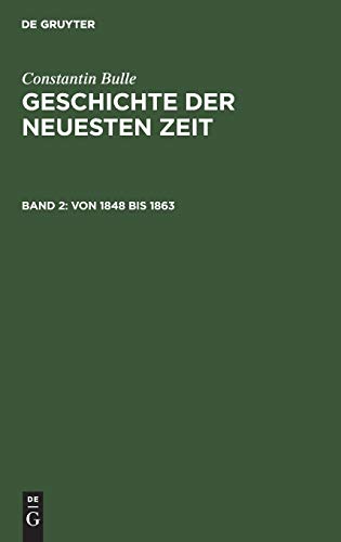 Von 1848 bis 1863 (Constantin Bulle: Geschichte der neuesten Zeit)