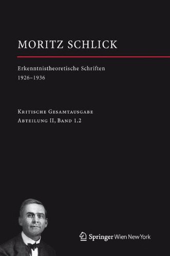 Moritz Schlick. Erkenntnistheoretische Schriften 1926-1936 (Moritz Schlick. Gesamtausgabe)