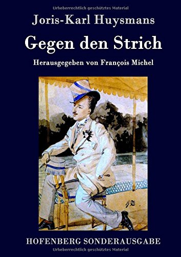 Gegen den Strich: (À rebours)
