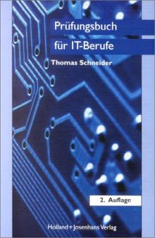 Prüfungsbuch für IT-Berufe: IT-Systemelektroniker, Fachinformatiker, IT-Systemkaufmann, Informatikkaufmann. Fragen und Antworten auf die ... zur Wiederholung, zum Nachschlagen