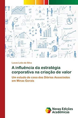 A influência da estratégia corporativa na criação de valor: Um estudo de caso dos Diários Associados em Minas Gerais