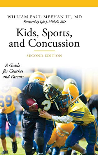 Kids, Sports, and Concussion: A Guide for Coaches and Parents (The Praeger Series on Contemporary Health and Living)
