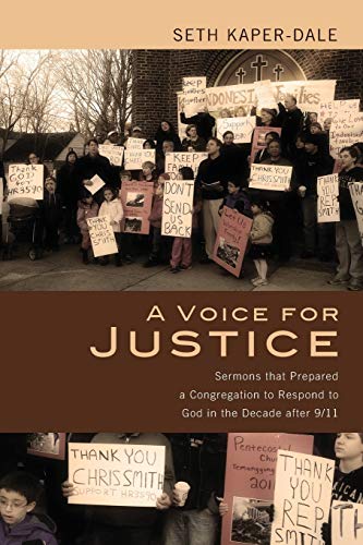 A Voice for Justice: Sermons that Prepared a Congregation to Respond to God in the Decade after 9/11