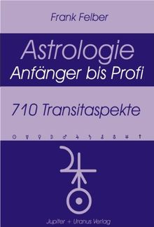 710 Transitaspekte Astrologie Anfanger Bis Profi De Frank Felber