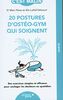 Les 20 postures d'ostéo-gym qui soignent : des exercices simples et efficaces pour soulager les douleurs au quotidien