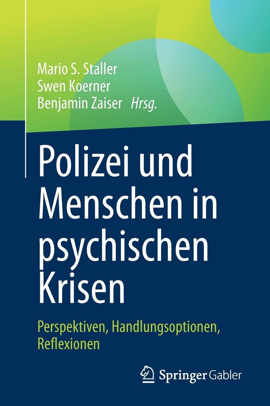 Polizei und Menschen in psychischen Krisen: Perspektiven, Handlungsoptionen, Reflexionen