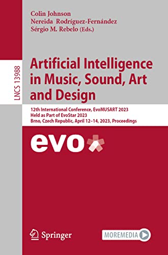 Artificial Intelligence in Music, Sound, Art and Design: 12th International Conference, EvoMUSART 2023, Held as Part of EvoStar 2023, Brno, Czech ... Notes in Computer Science, 13988, Band 13988)
