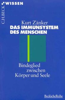 Das Immunsystem des Menschen: Bindeglied zwischen Körper und Seele