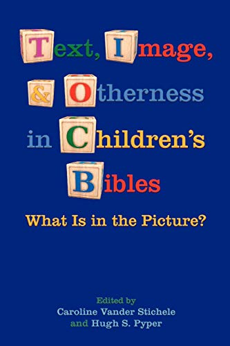 Text, Image, and Otherness in Children's Bibles: What Is in the Picture? (Society of Biblical Literature Semeia Studies, Band 56)