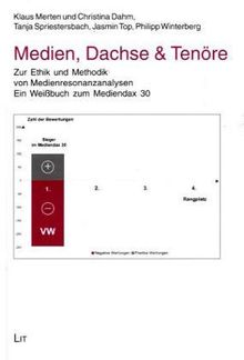 Medien, Dachse & Tenöre - Zur Ethik und Methodik von Medienresonanzanalysen. Ein Weißbuch zum Mediendax 30