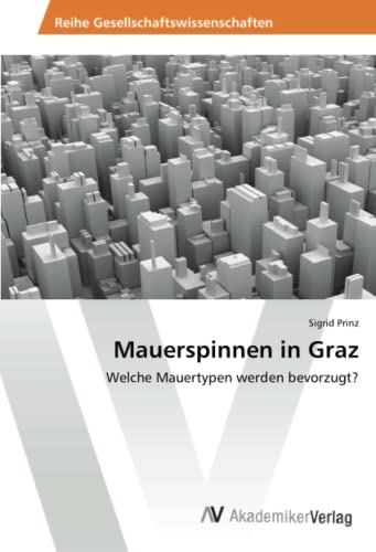 Mauerspinnen in Graz: Welche Mauertypen werden bevorzugt?