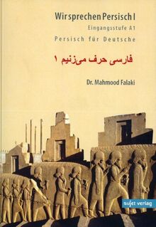 Wir sprechen Persisch 1: Persisch für Deutsche. Eingangsstufe A1