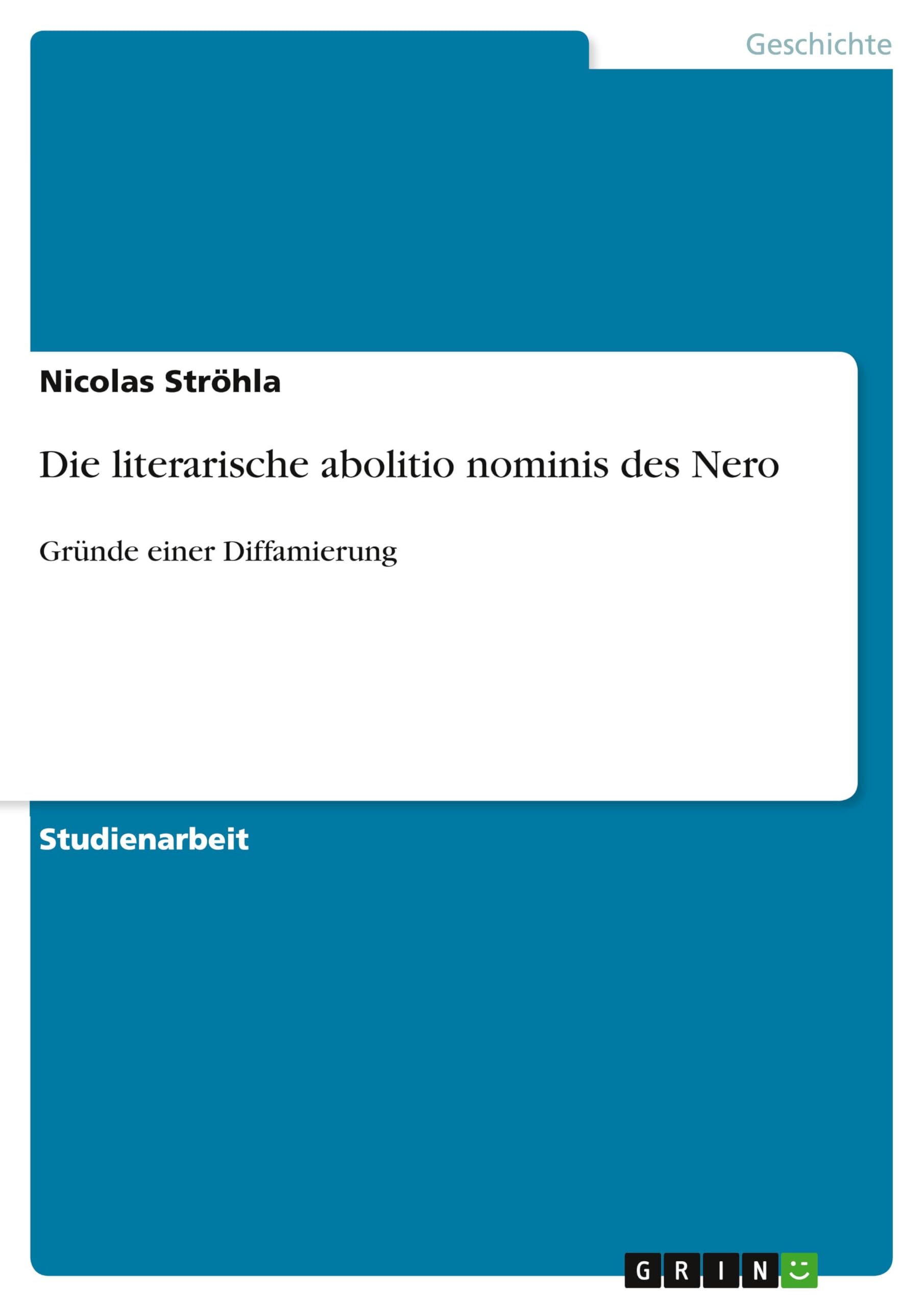 Die literarische abolitio nominis des Nero: Gründe einer Diffamierung