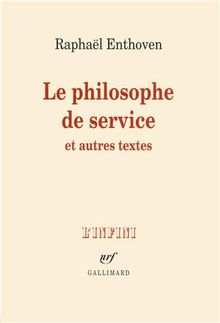 Le philosophe de service : et autres textes