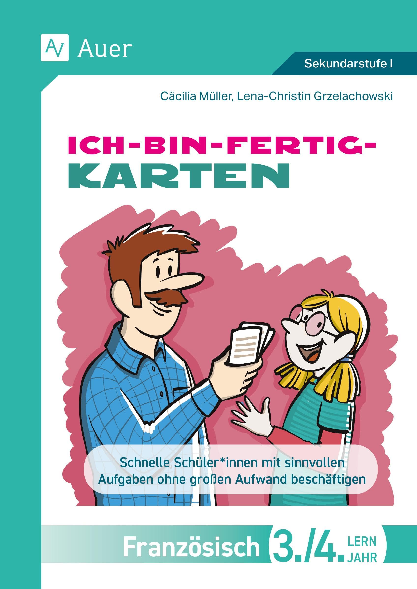 Ich-bin-fertig-Karten Französisch Lernjahr 3-4: Schnelle Schüler mit sinnvollen Aufgaben ohne großen Aufwand beschäftigen (8. bis 10. Klasse)