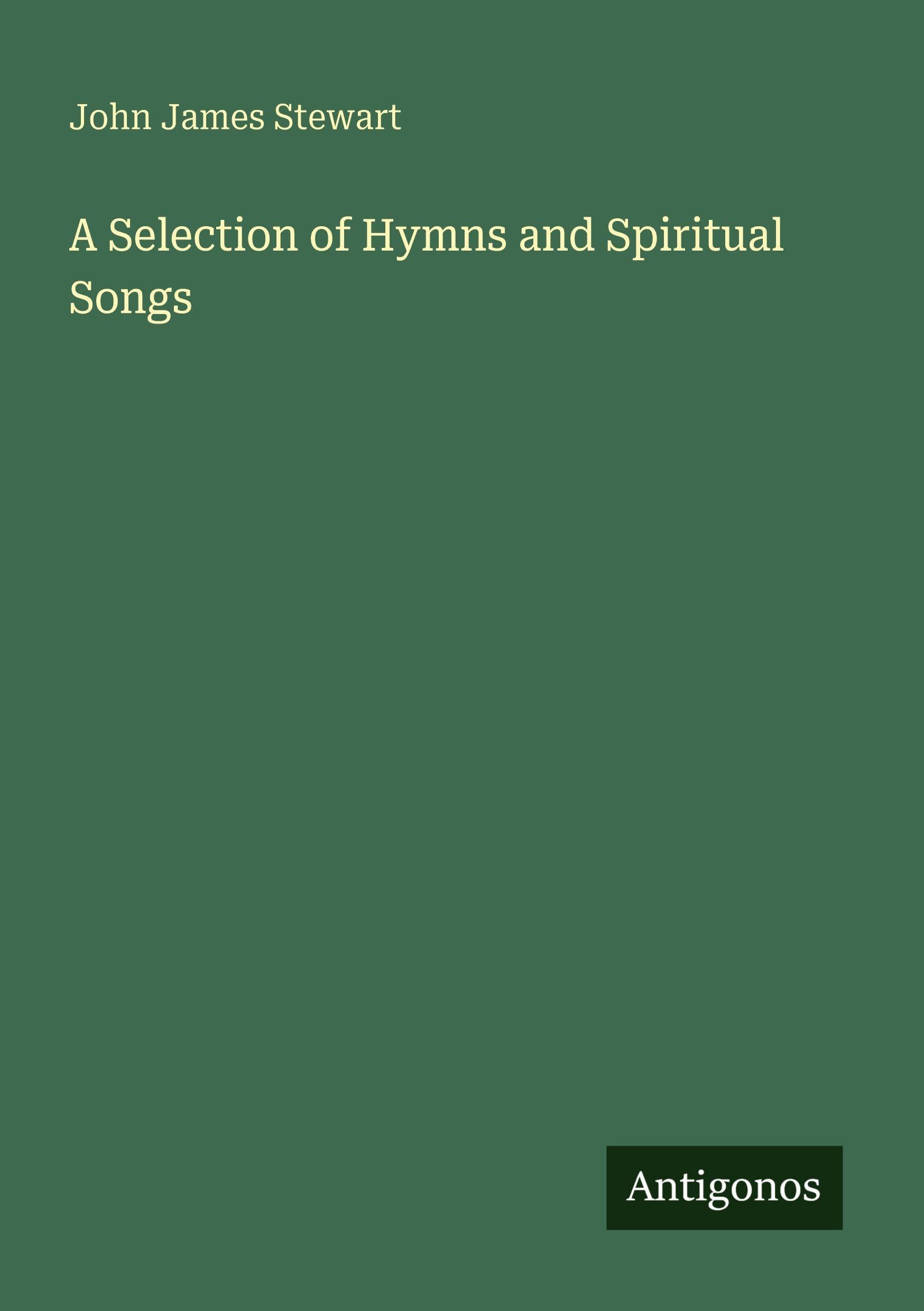 A Selection of Hymns and Spiritual Songs