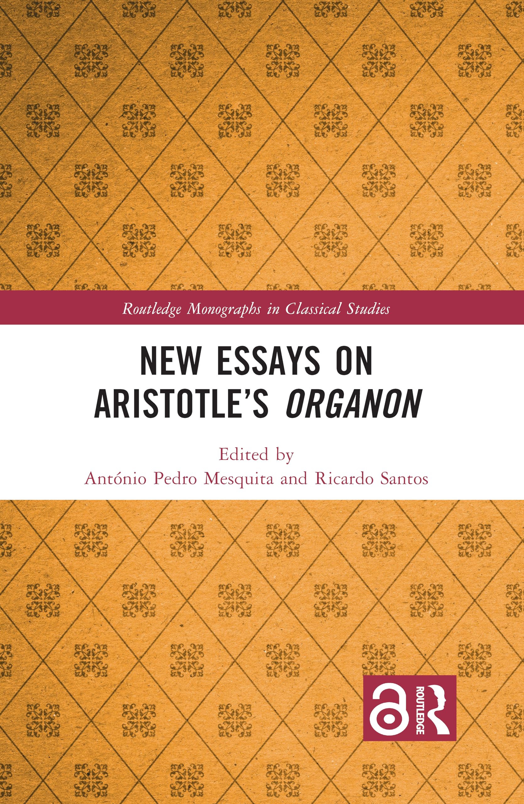 New Essays on Aristotle's Organon (Routledge Monographs in Classical Studies)
